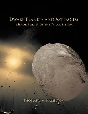 Trpasličie planéty a asteroidy: Asteroidy a planétky: menšie telesá slnečnej sústavy - Dwarf Planets and Asteroids: Minor Bodies of the Solar System