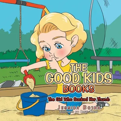 Knihy pre dobré deti: Dievčatko, ktoré si cucalo palec - The Good Kids Books: The Girl Who Sucked Her Thumb