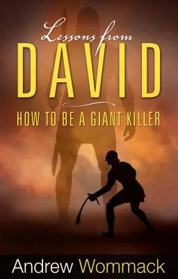 Lekcie od Dávida: Ako sa stať obrovským zabijakom - Lessons from David: How to Be a Giant Killer