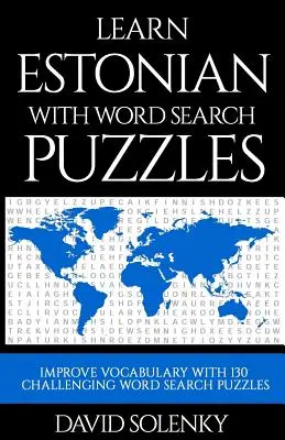 Naučte sa estónsky s hádankami na hľadanie slov: Učte sa estónsky slovnú zásobu s náročnými hádankami pre všetky vekové kategórie - Learn Estonian with Word Search Puzzles: Learn Estonian Language Vocabulary with Challenging Word Find Puzzles for All Ages