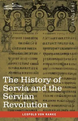 Dejiny Srbska a srbskej revolúcie: S náčrtom povstania v Bosne a otrockých provincií Turecka - The History of Servia and the Servian Revolution: With a Sketch of the Insurrection in Bosnia and The Slave Provinces of Turkey