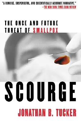 Bič: Kedysi a v budúcnosti hrozba kiahní - Scourge: The Once and Future Threat of Smallpox