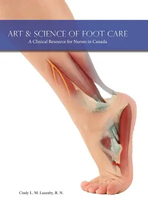 Umenie a veda o starostlivosti o nohy: A Clinical Resource for Nurses in Canada - Art & Science of Foot Care: A Clinical Resource for Nurses in Canada