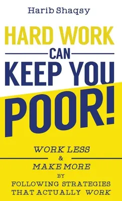 Tvrdá práca vás môže udržať v chudobe - Hard Work Can Keep You Poor
