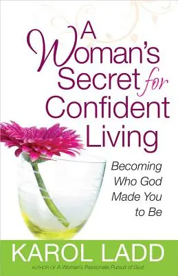 Tajomstvo ženy pre sebavedomý život - A Woman's Secret for Confident Living