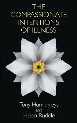 Súcitné úmysly choroby - The Compassionate Intentions of Illness