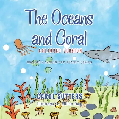 Oceány a koraly: farebná verzia - The Oceans and Coral: Coloured Version