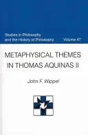 Metafyzické témy u Tomáša Akvinského II - Metaphysical Themes in Thomas Aquinas II