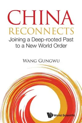 Čína sa znovu spája: Spájanie hlboko zakorenenej minulosti s novým svetovým poriadkom - China Reconnects: Joining a Deep-Rooted Past to a New World Order