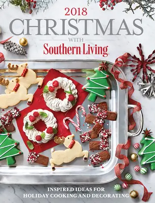 Vianoce s časopisom Southern Living 2018: Inšpiratívne nápady na sviatočné varenie a výzdobu - Christmas with Southern Living 2018: Inspired Ideas for Holiday Cooking and Decorating
