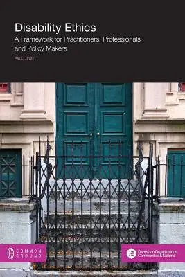 Etika zdravotne postihnutých: Rámec pre praktických lekárov, odborníkov a tvorcov politík - Disability Ethics: A Framework for Practitioners, Professionals and Policy Makers