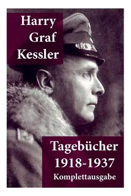 Tagebcher 1918-1937: Gróf von Kessler - Tagebcher 1918-1937: Graf von Kessler