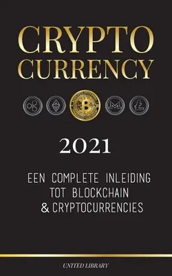 Kryptomeny - 2021: (Bitcoin, Litecoin, Ethereum, Cardano, Polkadot, Bitcoin Cas) - Cryptocurrency - 2021: Een complete inleiding tot blockchain & cryptocurrencies: (Bitcoin, Litecoin, Ethereum, Cardano, Polkadot, Bitcoin Cas