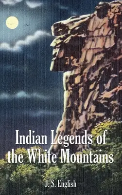 Indiánske legendy Bielych hôr - Indian Legends of the White Mountains