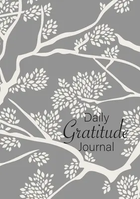 Denný denník vďačnosti: (Branches) 52-týždňový sprievodca, ako sa stať vďačným - Daily Gratitude Journal: (Branches) A 52-Week Guide to Becoming Grateful