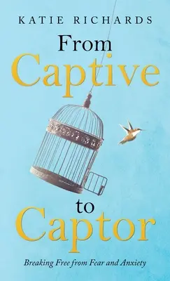 Od zajatca k zajatcovi: Oslobodenie od strachu a úzkosti - From Captive to Captor: Breaking Free from Fear and Anxiety