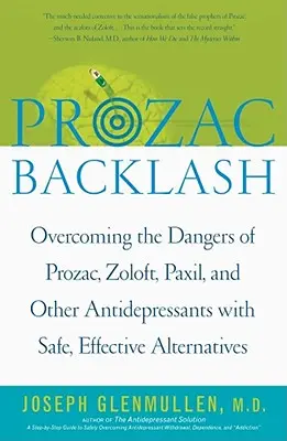 Prozac Backlash: Prekonanie nebezpečenstva prozaku, zoloftu, paxilu a ďalších antidepresív pomocou bezpečných a účinných alternatív - Prozac Backlash: Overcoming the Dangers of Prozac, Zoloft, Paxil, and Other Antidepressants with Safe, Effective Alternatives