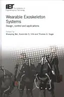Nositeľné exoskeletové systémy: Dizajn, riadenie a aplikácie - Wearable Exoskeleton Systems: Design, Control and Applications