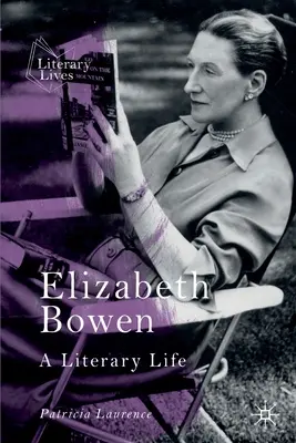 Elizabeth Bowen: Literárny život - Elizabeth Bowen: A Literary Life