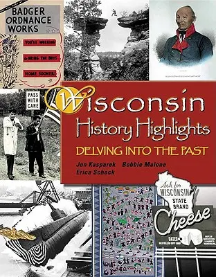 Najdôležitejšie udalosti z histórie Wisconsinu: Ponorenie sa do minulosti - Wisconsin History Highlights: Delving Into the Past