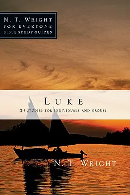 Lukáš: 26 štúdií pre jednotlivcov alebo skupiny - Luke: 26 Studies for Individuals or Groups