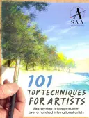 101 najlepších techník pre umelcov: Umelecké projekty krok za krokom od viac ako stovky medzinárodných umelcov - 101 Top Techniques for Artists: Step-By-Step Art Projects from Over a Hundred International Artists