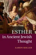 Ester v starovekom židovskom myslení - Esther in Ancient Jewish Thought