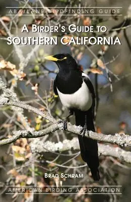 Sprievodca pre vtákov v južnej Kalifornii - A Birder's Guide to Southern California
