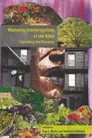 Womanistické interpretácie Biblie: Rozšírenie diskurzu - Womanist Interpretations of the Bible: Expanding the Discourse