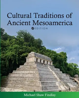 Kultúrne tradície starovekej Mezoameriky - Cultural Traditions of Ancient Mesoamerica