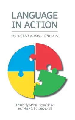 Jazyk v akcii: Teória Sfl v rôznych kontextoch - Language in Action: Sfl Theory Across Contexts