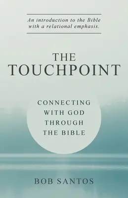 Dotykový bod: Spojenie s Bohom prostredníctvom Biblie - The TouchPoint: Connecting with God through the Bible