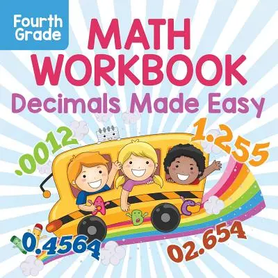 Pracovný zošit matematiky pre štvrtý ročník: Desatinné čísla ľahko - Fourth Grade Math Workbook: Decimals Made Easy