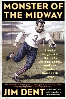 Monštrum z Midway: Bronko Nagurski, Chicago Bears v roku 1943 a najväčší návrat v histórii - Monster of the Midway: Bronko Nagurski, the 1943 Chicago Bears, and the Greatest Comeback Ever