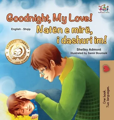 Dobrú noc, moja láska! (Anglicko-albánska dvojjazyčná kniha pre deti) - Goodnight, My Love! (English Albanian Bilingual Book for Kids)