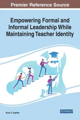 Posilnenie formálneho a neformálneho vedenia pri zachovaní identity učiteľa - Empowering Formal and Informal Leadership While Maintaining Teacher Identity