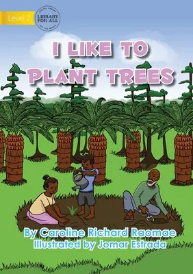 Rád sadím stromy - I Like To Plant Trees