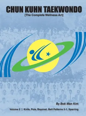 Chun Kuhn Taekwondo: Kompletné wellness umenie (2. diel) - Chun Kuhn Taekwondo: The Complete Wellness Art (Volume 2)