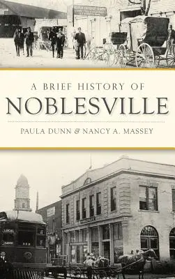 Stručná história mesta Noblesville - A Brief History of Noblesville