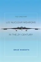 Prípad pre jadrové zbrane USA v 21. storočí - Case for U.S. Nuclear Weapons in the 21st Century