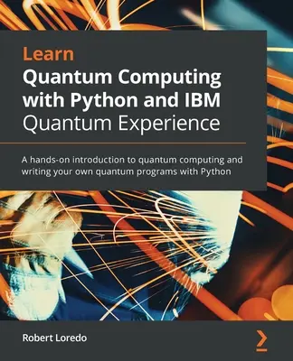 Naučte sa kvantové výpočty s Pythonom a IBM Quantum Experience - Learn Quantum Computing with Python and IBM Quantum Experience