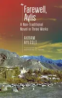 Zbohom, Aylis: Netradičný román v troch dieloch - Farewell, Aylis: A Non-Traditional Novel in Three Works