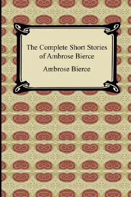 Súbor poviedok Ambrose Biercea - The Complete Short Stories of Ambrose Bierce