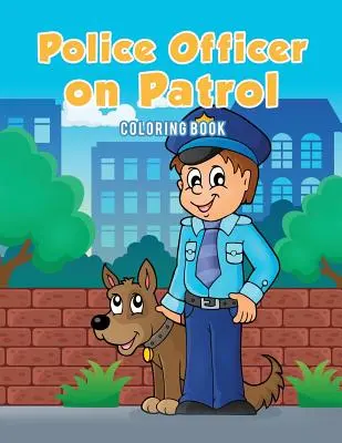 Policajt na hliadke Omaľovánky - Police Officer on Patrol Coloring Book