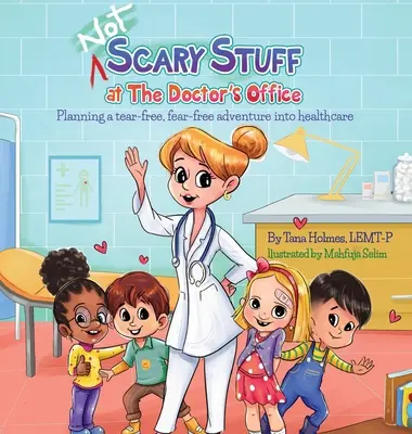 (NE)strašidelné veci u lekára: Plánovanie dobrodružstva v zdravotníctve bez sĺz a strachu - (NOT) Scary Stuff at the Doctor's Office: Planning a Tear-Free, Fear Free Adventure Into Healthcare