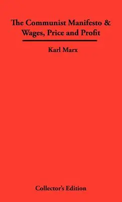 Komunistický manifest & Mzda, cena a zisk - The Communist Manifesto & Wages, Price and Profit
