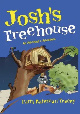 Joshov domček na strome: Dobrodružstvo astronauta - Josh's Treehouse: An Astronaut's Adventure