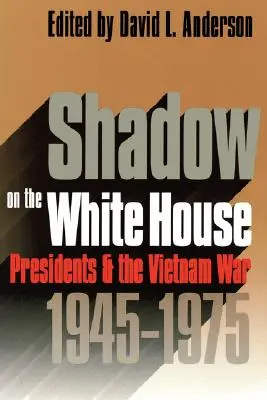 Tieň na Bielom dome: Prezidenti a vojna vo Vietname - Shadow on the White House: Presidents and the Vietnam War