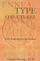 Štruktúry typu Ennea: Sebaanalýza pre hľadajúceho - Ennea-type Structures: Self-Analysis for the Seeker