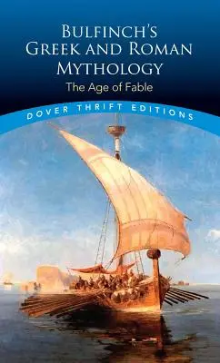 Bulfinchova grécka a rímska mytológia: Vek bájok - Bulfinch's Greek and Roman Mythology: The Age of Fable